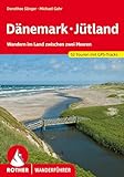 Dänemark – Jütland: Wandern im Land zwischen zwei Meeren. 52 Touren mit GPS-Tracks...